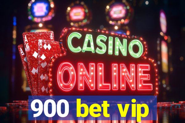 900 bet vip